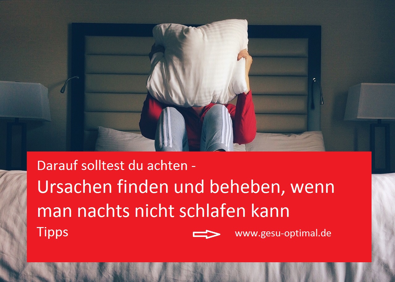 Wenn man nachts nicht schlafen kann, was tun? gesuoptimal