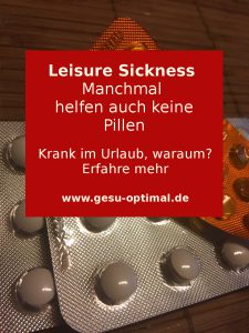 Leisure Sickness – statt Urlaub krank im Bett