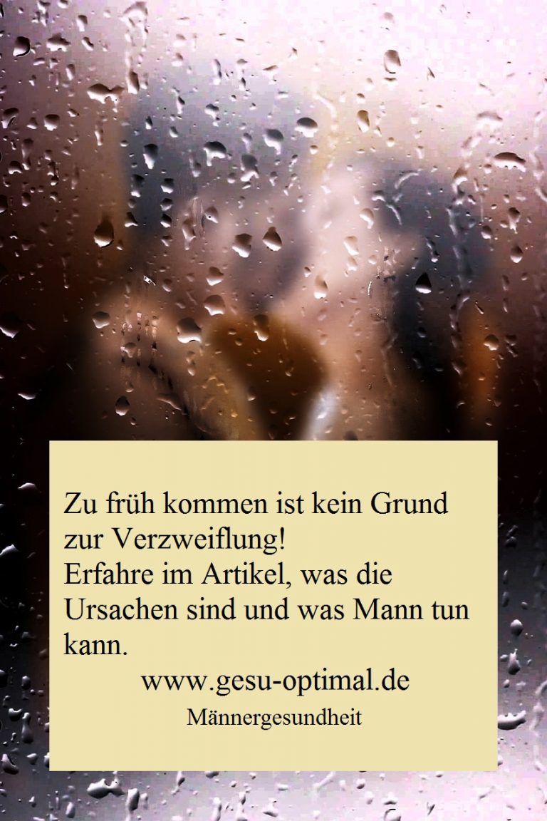 Zu früh kommen Was Mann tun kann gesuoptimal