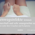 Symptome und Ursachen bei Harnwegsinfekten