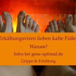 Weshalb kalte Füße Schnupfen begünstigen