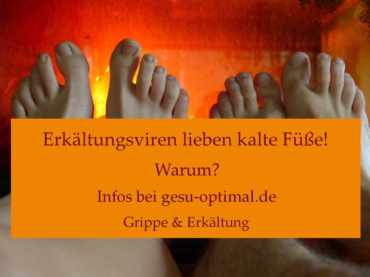 Weshalb kalte Füße Schnupfen begünstigen