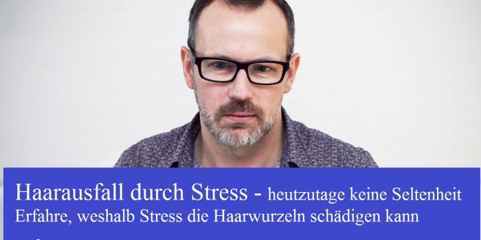 Haarausfall durch Stress - was tun