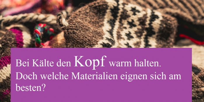 Warum der Kopf es warm mag