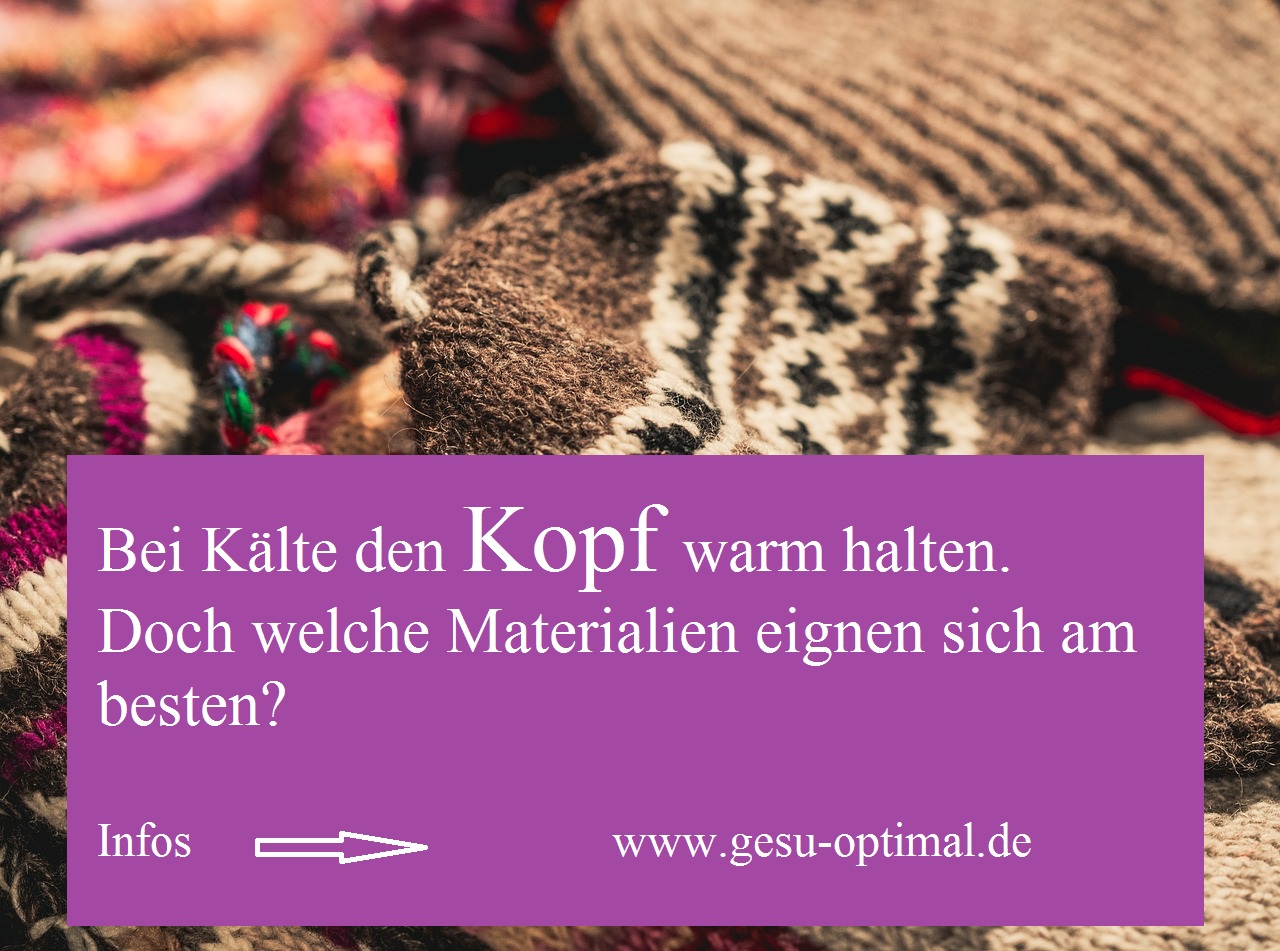 Warum der Kopf es warm mag