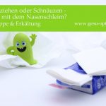 Wohin mit dem Nasenschleim - Hochziehen oder Schnäuzen