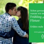 Frühlingsgefühle – Warum wir jetzt gern flirten