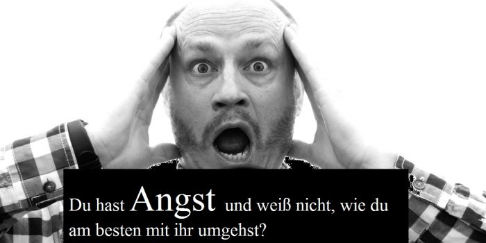 Vom Umgang mit der Angst