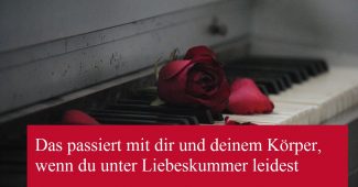 Liebeskummer – Worauf Sie achten sollten