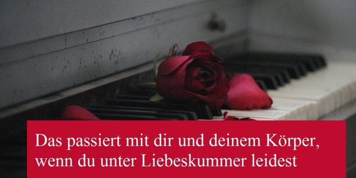 Liebeskummer – Worauf Sie achten sollten