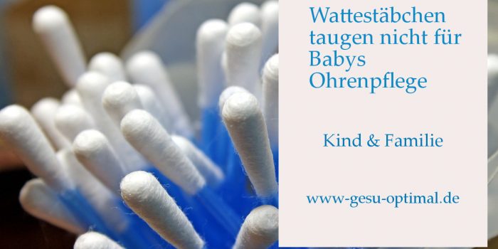 Wattestäbchen taugen nicht für Babys Ohrenpflege