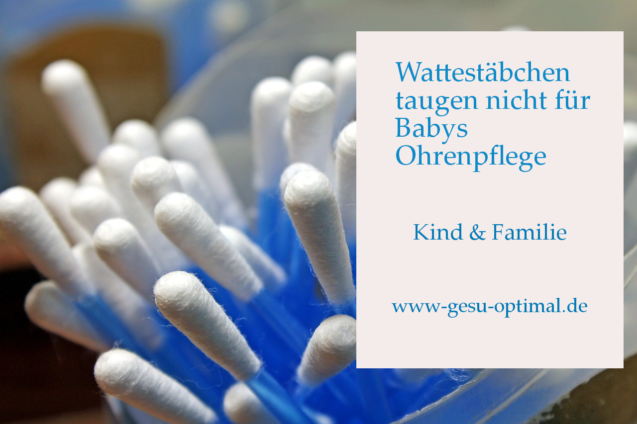 Wattestäbchen taugen nicht für Babys Ohrenpflege