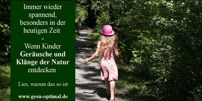 Wie Kinder Geräusche und Klänge der Natur entdecken-