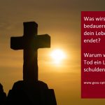 Weshalb wir dem Tod ein Leben schulden