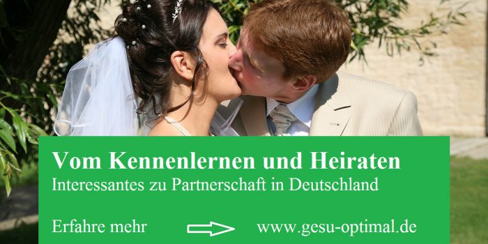 Vom Kennenlernen und Heiraten – Partnerschaft in Deutschland