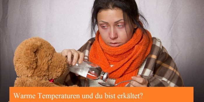 Sommergrippe – Husten und Schnupfen, wenn es warm ist