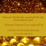 Vitalstoffe - Warum Vitamin E so wertvoll ist