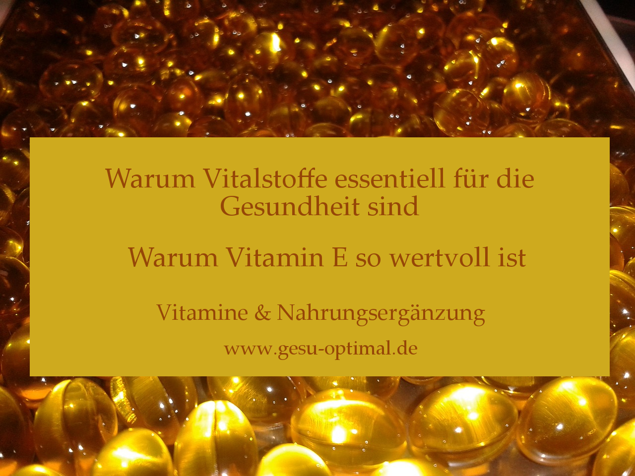 Vitalstoffe - Warum Vitamin E so wertvoll ist