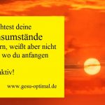 Lebensumstände verändern – aber wie