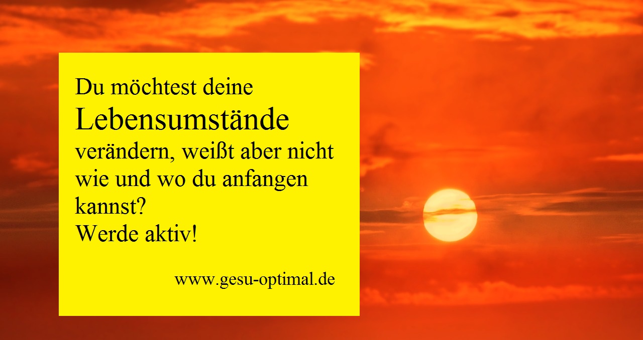 Lebensumstände verändern – aber wie