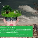 Gedanken steuern für ein positives Leben