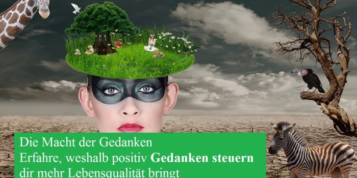 Gedanken steuern für ein positives Leben