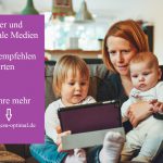 Kinder und digitale Medien – Das empfehlen Experten