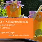 Orangenmarmelade selber machen - So gelingt es