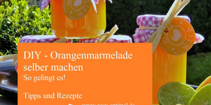 Orangenmarmelade selber machen - So gelingt es