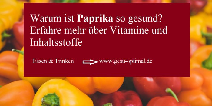 Paprika – Wie gesund ist sie eigentlich