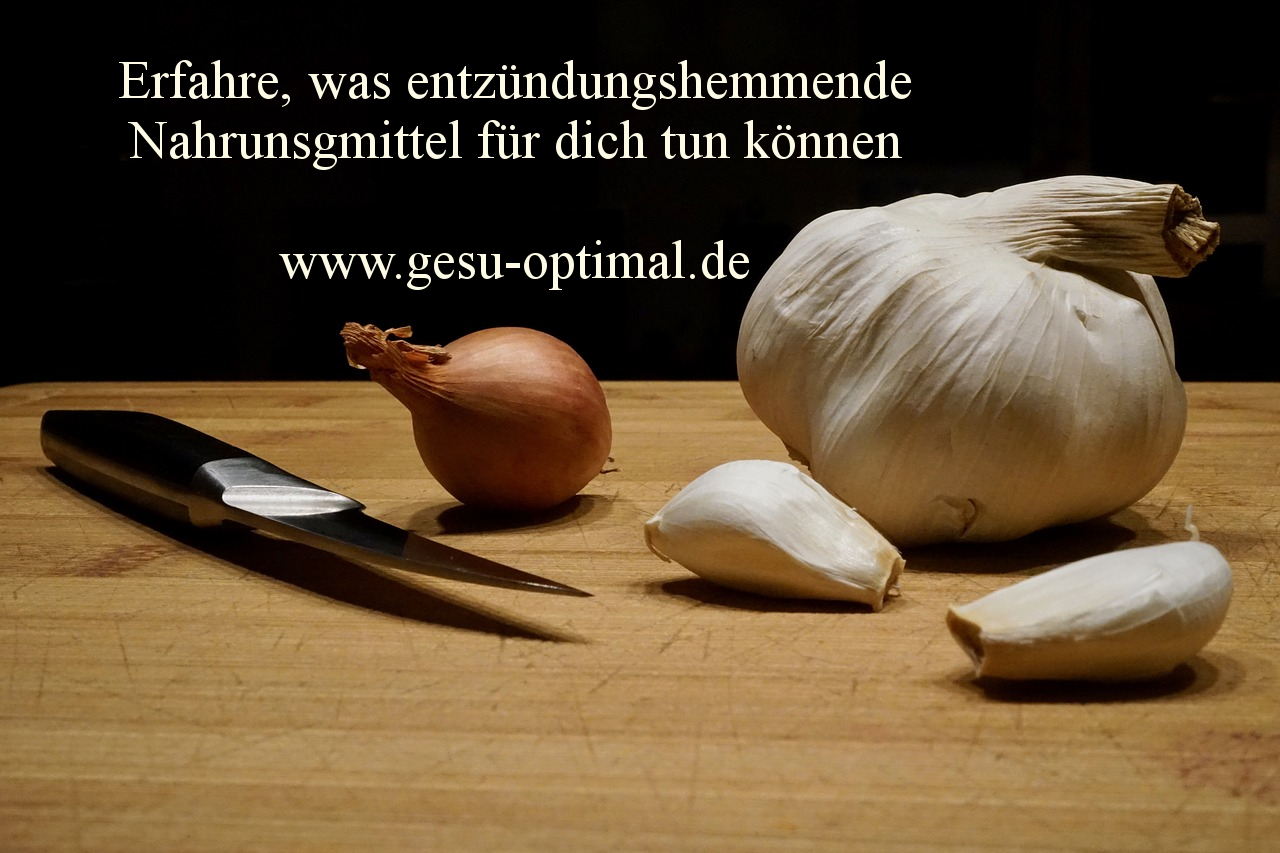 Entzündungshemmende Nahrungsmittel – gibt es so etwas