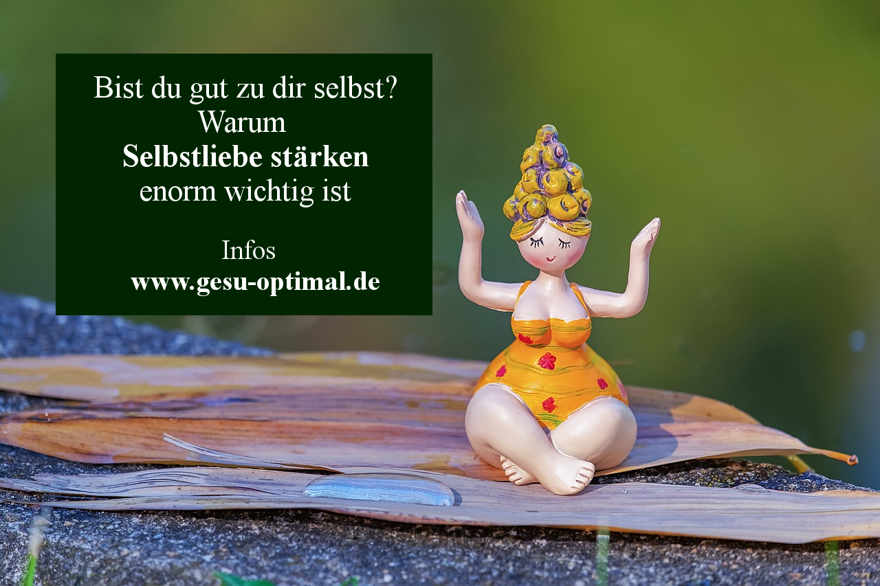Selbstliebe stärken – Sei gut zu dir selbst