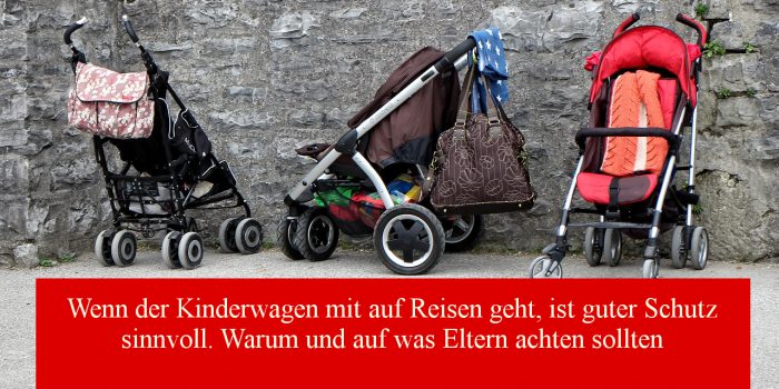 Unterwegs mit Kinderwagen – so reist er sicher geschützt