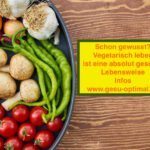 >img src=“Vegetarisch leben – gesund ohne Fleisch.jpg“ alt=“frischer Knoblauch, Tomaten, Champignons, vegetarisch ernähren“ title=“ Vegetarisch leben – gesund ohne Fleisch“>