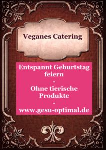 Veganes Catering – Überraschen Sie Ihre Geburtstagsgäste-