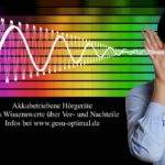 Akkubetriebene Hörgeräte - Alles Wissenswerte über Vor- und Nachteile